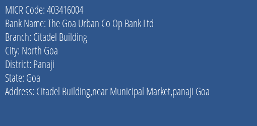 The Goa Urban Co Op Bank Ltd Citadel Building MICR Code