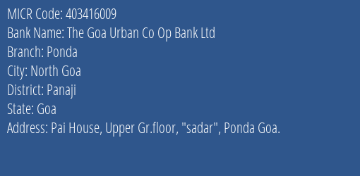 The Goa Urban Co Op Bank Ltd Ponda MICR Code
