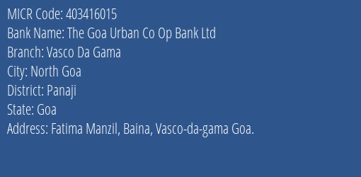 The Goa Urban Co Op Bank Ltd Vasco Da Gama MICR Code