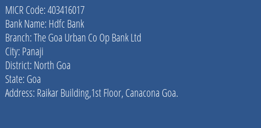 The Goa Urban Co Op Bank Ltd Canacona MICR Code
