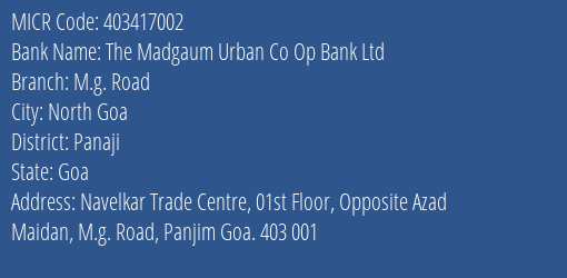 The Madgaum Urban Co Op Bank Ltd M.g. Road MICR Code