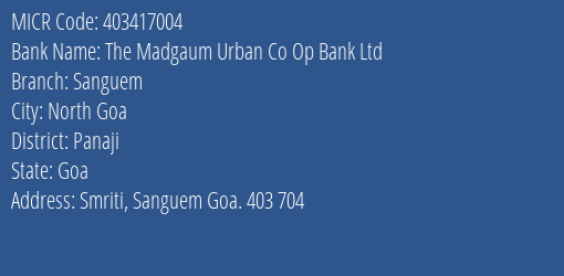 The Madgaum Urban Co Op Bank Ltd Sanguem MICR Code