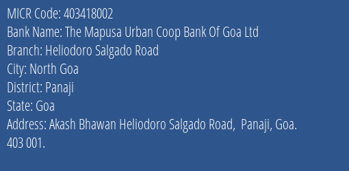 The Mapusa Urban Coop Bank Of Goa Ltd Heliodoro Salgado Road MICR Code