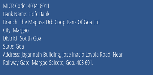 The Mapusa Urban Coop Bank Of Goa Ltd Jose Inacio Loyola Road MICR Code