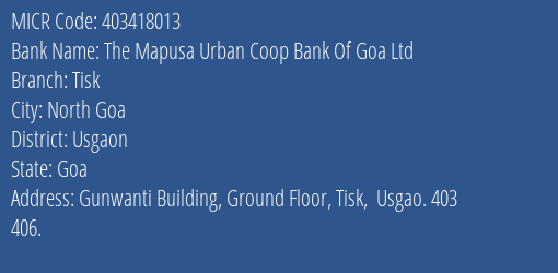 The Mapusa Urban Coop Bank Of Goa Ltd Tisk MICR Code