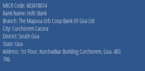 The Mapusa Urban Coop Bank Of Goa Ltd Curchorem MICR Code