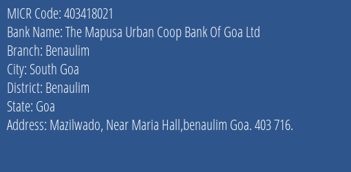 The Mapusa Urban Coop Bank Of Goa Ltd Benaulim MICR Code