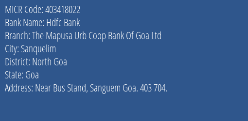 Hdfc Bank The Mapusa Urb Coop Bank Of Goa Ltd Branch Address Details and MICR Code 403418022