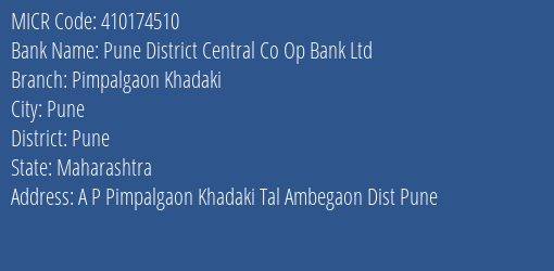Pune District Central Co Op Bank Ltd Pimpalgaon Khadaki MICR Code