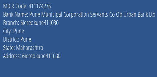 Pune Municipal Corporation Servants Co Op Urban Bank Ltd 6iereokune411030 MICR Code