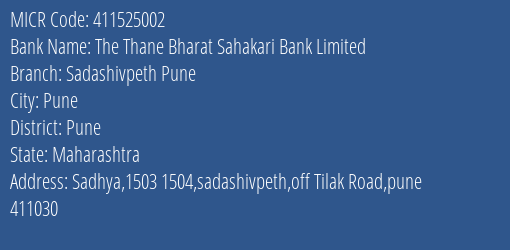 The Thane Bharat Sahakari Bank Limited Sadashivpeth Pune MICR Code
