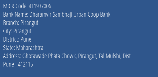 Dharamvir Sambhaji Urban Coop Bank Pirangut MICR Code
