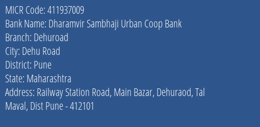 Dharamvir Sambhaji Urban Coop Bank Dehuroad MICR Code