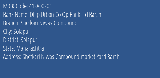 Dilip Urban Co Op Bank Ltd Barshi Shetkari Niwas Compound MICR Code