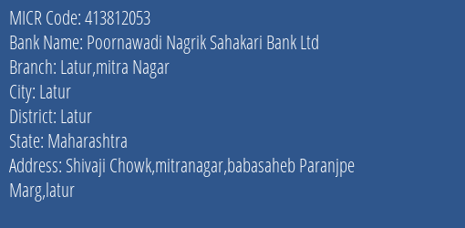 Poornawadi Nagrik Sahakari Bank Ltd Latur Mitra Nagar MICR Code