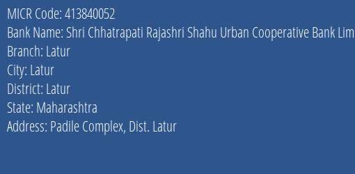 Shri Chhatrapati Rajashri Shahu Urban Cooperative Bank Limited Latur MICR Code