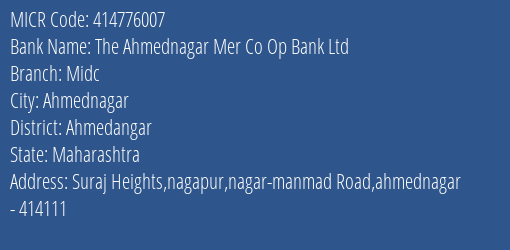 The Ahmednagar Mer Co Op Bank Ltd Midc MICR Code