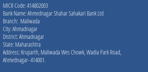 Ahmednagar Shahar Sahakari Bank Ltd Maliwada MICR Code