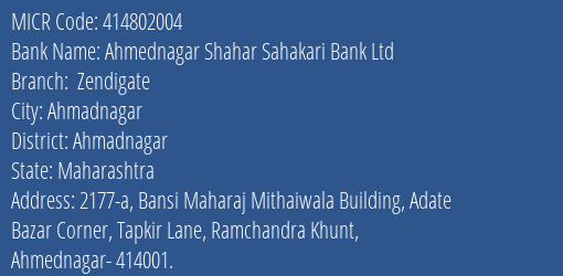 Ahmednagar Shahar Sahakari Bank Ltd Zendigate MICR Code