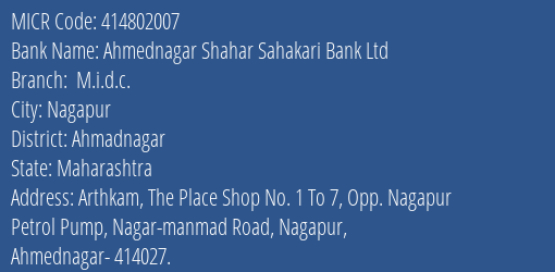 Ahmednagar Shahar Sahakari Bank Ltd M.i.d.c. MICR Code