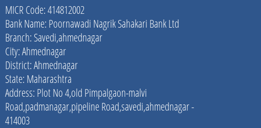 Poornawadi Nagrik Sahakari Bank Ltd Savedi Ahmednagar MICR Code