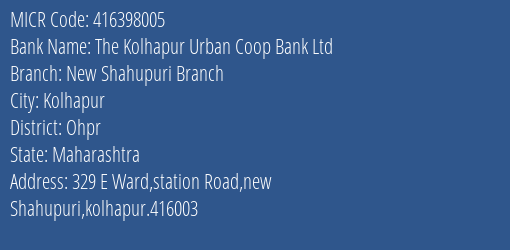 The Kolhapur Urban Coop Bank Ltd New Shahupuri Branch MICR Code