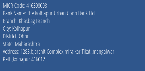 The Kolhapur Urban Coop Bank Ltd Khasbag Branch MICR Code
