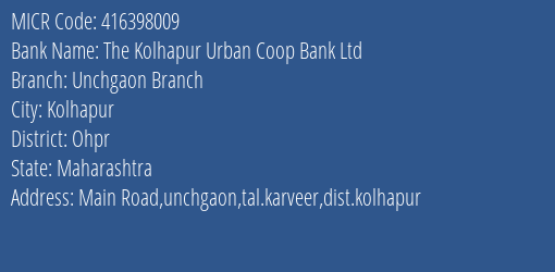 The Kolhapur Urban Coop Bank Ltd Unchgaon Branch MICR Code