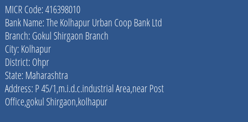 The Kolhapur Urban Coop Bank Ltd Gokul Shirgaon Branch MICR Code