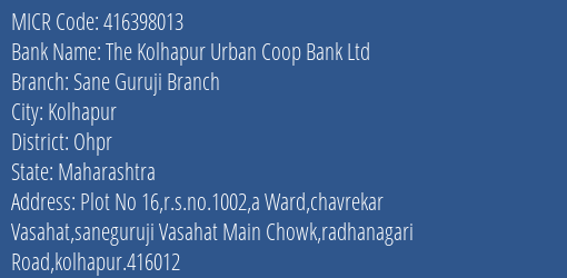 The Kolhapur Urban Coop Bank Ltd Sane Guruji Branch MICR Code