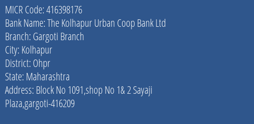 The Kolhapur Urban Coop Bank Ltd Gargoti Branch MICR Code