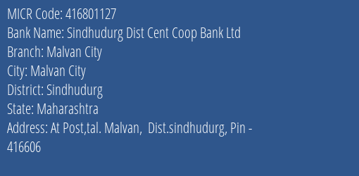 Sindhudurg Dist Cent Coop Bank Ltd Malvan City MICR Code