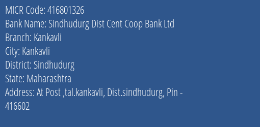 Sindhudurg Dist Cent Coop Bank Ltd Kankavli MICR Code