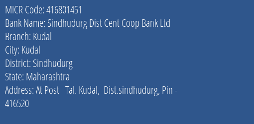 Sindhudurg Dist Cent Coop Bank Ltd Kudal MICR Code