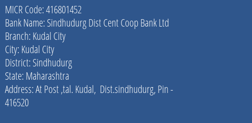 Sindhudurg Dist Cent Coop Bank Ltd Kudal City MICR Code