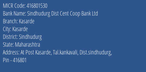 Sindhudurg Dist Cent Coop Bank Ltd Kasarde MICR Code
