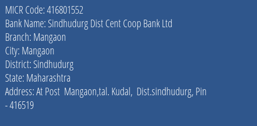 Sindhudurg Dist Cent Coop Bank Ltd Mangaon MICR Code