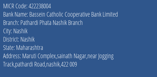 Bassein Catholic Cooperative Bank Limited Pathardi Phata Nashik Branch MICR Code