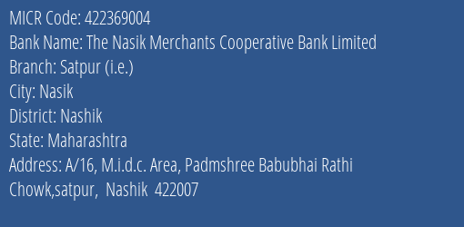The Nasik Merchants Cooperative Bank Limited Satpur I.e. MICR Code