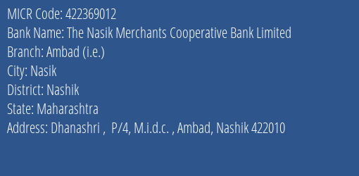 The Nasik Merchants Cooperative Bank Limited Ambad I.e. MICR Code