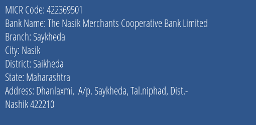 The Nasik Merchants Cooperative Bank Limited Saykheda MICR Code