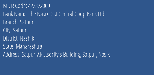 The Nasik Dist Central Coop Bank Ltd Satpur MICR Code