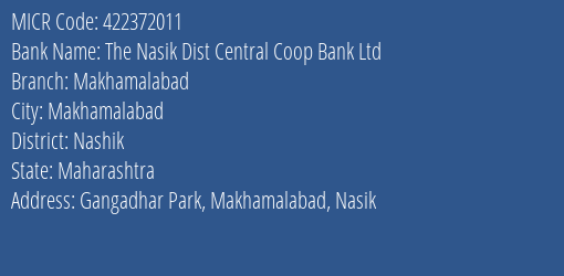 The Nasik Dist Central Coop Bank Ltd Makhamalabad MICR Code