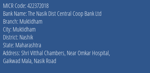 The Nasik Dist Central Coop Bank Ltd Muktidham MICR Code