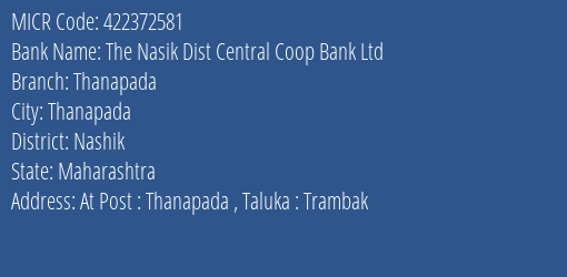 The Nasik Dist Central Coop Bank Ltd Thanapada MICR Code