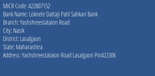 Loknete Dattaji Patil Sahkari Bank Yashshreestataion Road MICR Code