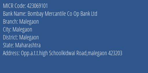 Bombay Mercantile Co Op Bank Ltd Malegaon MICR Code