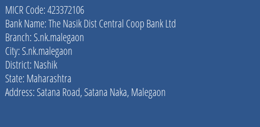 The Nasik Dist Central Coop Bank Ltd S.nk.malegaon MICR Code
