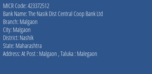 The Nasik Dist Central Coop Bank Ltd Malgaon MICR Code