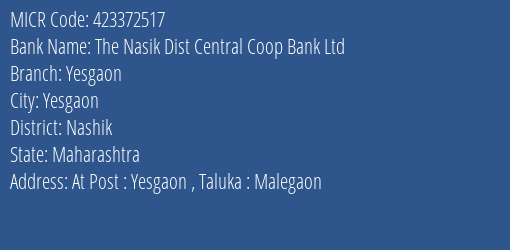 The Nasik Dist Central Coop Bank Ltd Yesgaon MICR Code